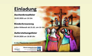 Aschenkreuzfeier – Kinderkreuzweg – Auferstehungsfeier