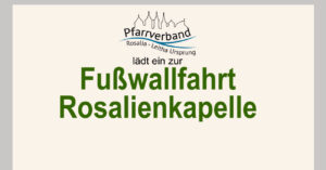 Fußwallfahrt Rosalienkapelle  Sa. 19. 9. 2026