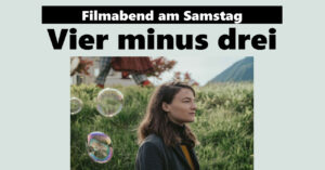 „Vier minus drei“ ( Österreich, Deutschland, 2026) am 7.11.2026, 19.30 Uhr, Pfarrheim Lanzenkirchen